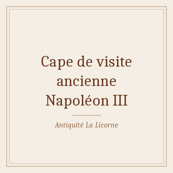 Cape de visite ancienne